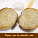 Tostada con Manteca Blanca